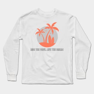 Beach Surfing Ride the Wave, Live the Dream. Long Sleeve T-Shirt